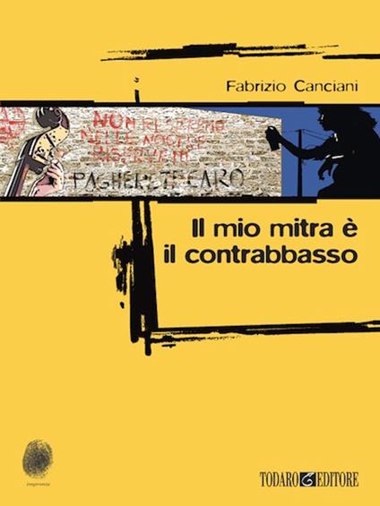Il mio mitra è il contrabbasso - Fabrizio Canciani,T. Dozio - ebook