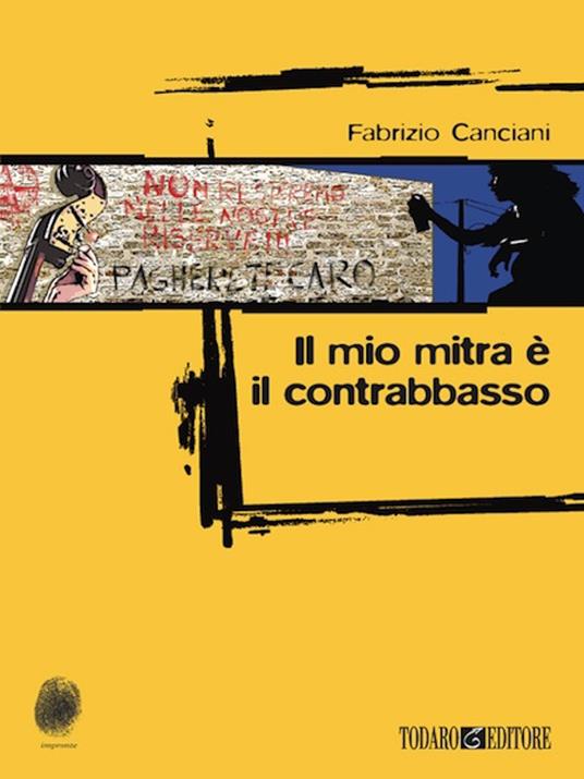 Il mio mitra è il contrabbasso - Fabrizio Canciani,T. Dozio - ebook