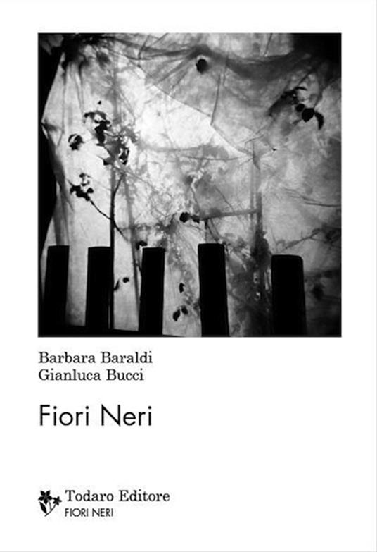 Fiori neri. Ediz. illustrata - Barbara Baraldi,Gianluca Bucci - ebook