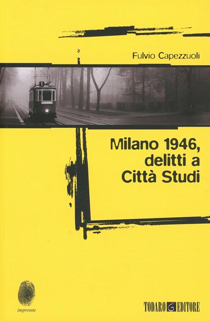 Milano 1946: delitti a Città Studi - Fulvio Capezzuoli - copertina