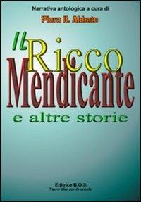 Il ricco mendicante e altre storie. Raccolta antologica - copertina