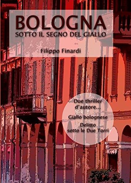 Bologna sotto il segno del giallo - Filippo Finardi - copertina