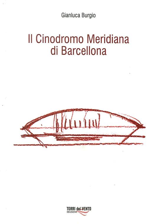 Il Cinodromo Meridiana di Barcellona - Gianluca Burgio - copertina