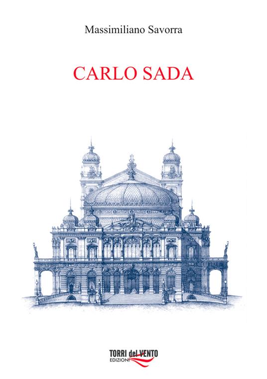 Carlo Sada (1849-1924). Committenti, architetture e città nella Sicilia orientale - Massimiliano Savorra - copertina