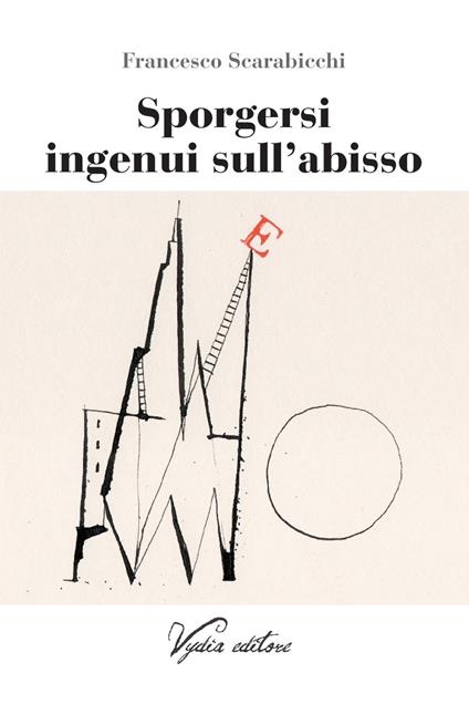 Sporgersi ingenui sull'abisso. Cronache letterarie: 1978-2018 - Francesco Scarabicchi - copertina