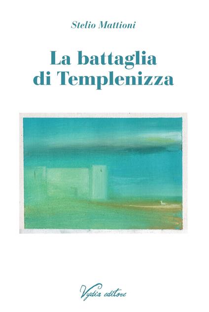 La battaglia di Templenizza - Stelio Mattioni - copertina
