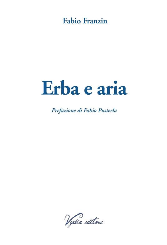 Erba e aria. Ediz. ampliata - Fabio Franzin - copertina