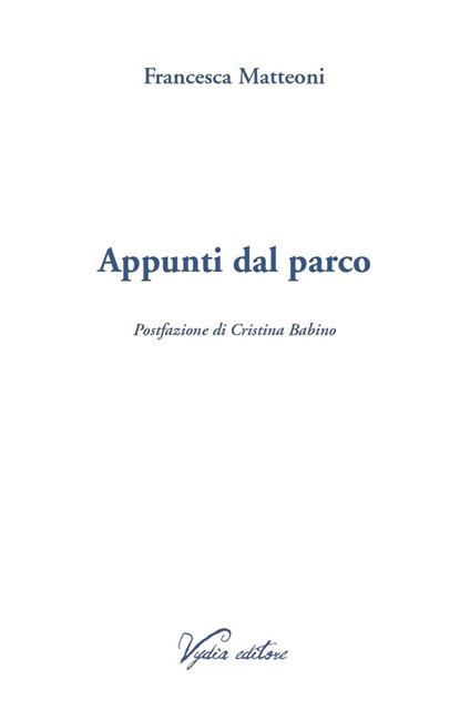 Appunti dal parco - Francesca Matteoni - copertina