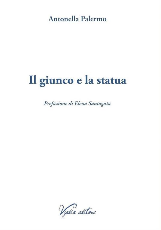 Il giunco e la statua - Antonella Palermo - copertina