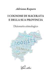 I cognomi di Macerata e della sua provincia. Dizionario etimologico