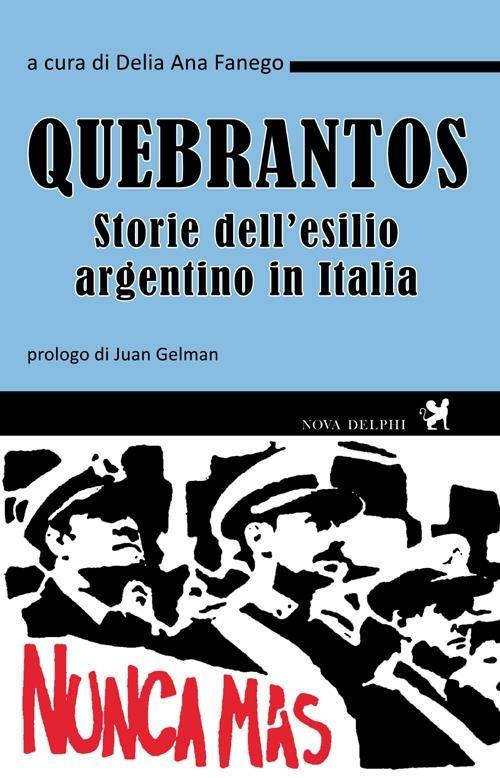 Quebrantos. Storie dell'esilio argentino in Italia - copertina