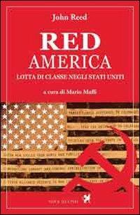 Red America. Lotta di classe negli Stati Uniti - John Reed - copertina