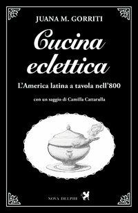 Cucina eclettica - Juana Manuela Gorriti - copertina