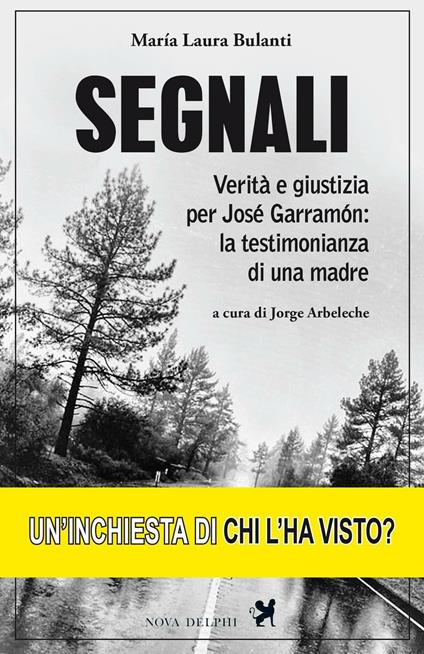 Segnali. Verità e giustizia per José Garramón: la testimonianza di una madre - Maria Laura Bulanti - copertina