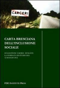 Carta bresciana dell'inclusione sociale. Suggestioni emerse durante la Giornata di studio del 12 maggio 2012 - copertina