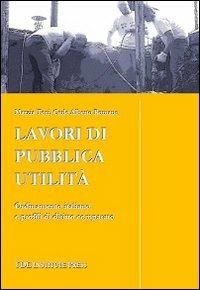 Lavori di pubblica utilità. Ordinamento italiano e profili di diritto - Marzia Tosi,Carlo Alberto Romano - copertina