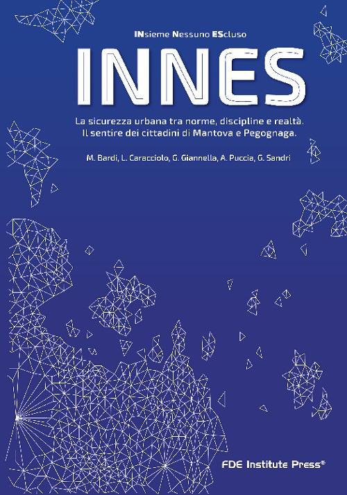 Innes. La sicurezza urbana tra norme, discipline e realtà. Il sentire dei cittadini di Mantova e Pegognaga - copertina