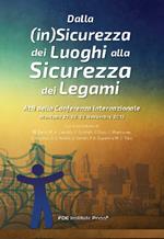 Dalla (in)sicurezza dei luoghi alla sicurezza dei legami. Atti della Conferenza internazionale (Mantova, 26-28 novembre 2015)