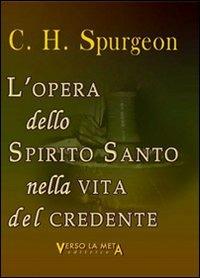 L' opera dello spirito santo nella vita del credente - Charles Haddon Spurgeon - copertina