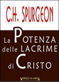 La potenza delle lacrime di Cristo - Charles Haddon Spurgeon - copertina
