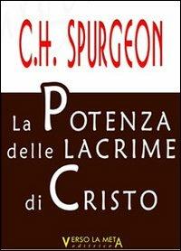 La potenza delle lacrime di Cristo - Charles Haddon Spurgeon - copertina