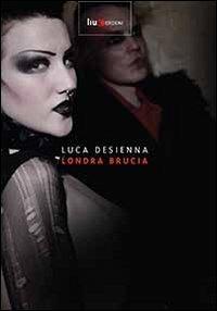 Londra brucia - Luca Desienna - copertina