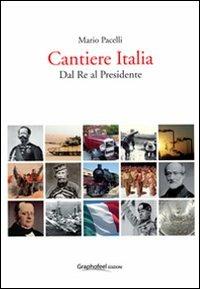 Cantiere Italia dal re al presidente - Mario Pacelli - copertina