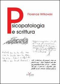 Psicopatologia e scrittura - Florence Witkowski - copertina