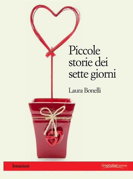Piccole storie dei sette giorni - Laura Bonelli - ebook