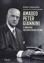 Amadeo Peter Giannini. Il banchiere che investiva nel futuro