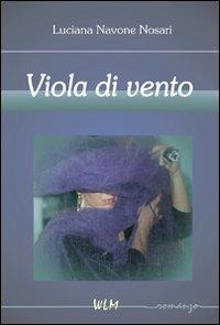 Viola di vento - Luciana Navone Nosari - copertina