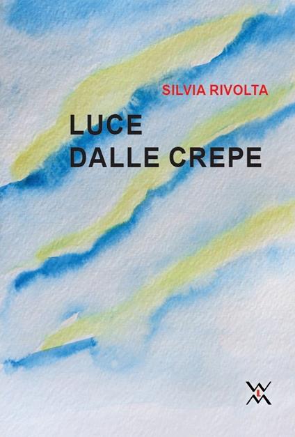 Luce dalle crepe - Silvia Rivolta - copertina