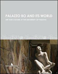 Palazzo Bo and its world. Art and culture at the University of Padova - copertina