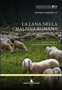 La lana nella Cisalpina romana. Economia e società. Studi in onore di Stefania Pesavento Mattioli - copertina