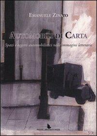 Automobili di carta. Spazi e oggetti automibilistici nelle immagini letterarie - Emanuele Zinato - copertina
