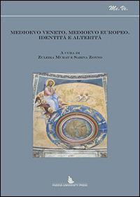 Medioevo veneto, medioevo europeo. Identità e alterità. Atti del Convegno (Padova, 1 marzo 2012) - copertina