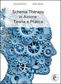 Schema therapy in azione. Teoria e pratica - Arnoud Arntz,Jacob Gitta - copertina