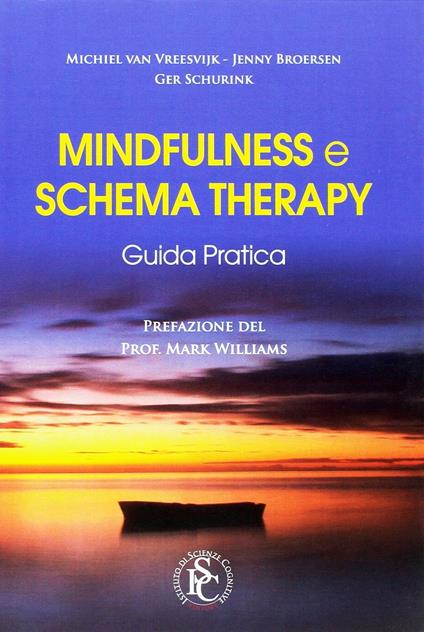 Mindfulness e schema therapy. Guida pratica - Michiel Van Vreeswijk,Jenny Broersen,Ger Schurink - copertina