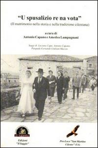 «U spusalizio re na vota». Il matrimonio nella storia e nella tradizione cilentana - Luciana Capo,Antonio Capano,Pasquale Fernando Giuliani Mazzei - copertina