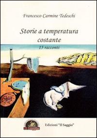 Storie a temperatura costante. 15 racconti - Francesco C. Tedeschi - copertina
