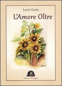 L'amore oltre - Lucia Gaeta - copertina