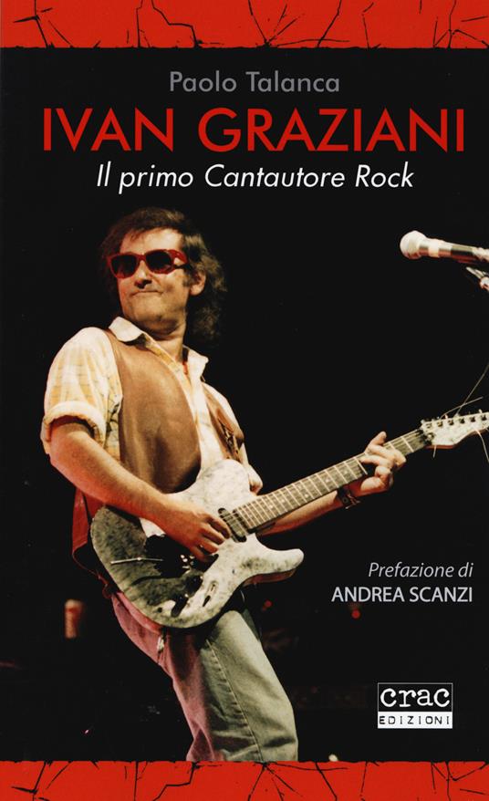 Ivan Graziani. Il primo cantautore rock - Paolo Talanca - copertina