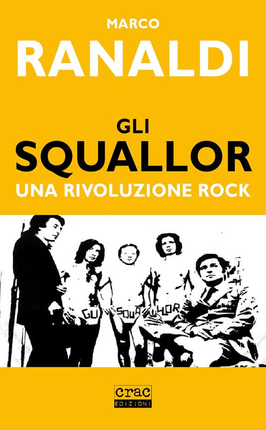 Gli Squallor. Una rivoluzione rock - Marco Ranaldi - copertina
