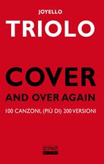 Cover and over again. 100 canzoni, (più di) 200 versioni