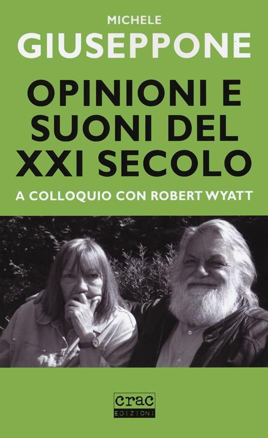 Opinioni e suoni del XX secolo. A colloquio con Robert Wyatt - Michele Giuseppone - copertina