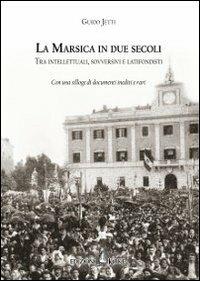 La Marsica in due secoli. Tra intellettuali, sovversivi e latifondisti - Guido Jetti - copertina