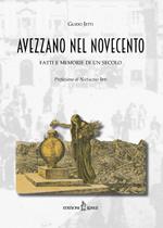 Avezzano nel Novecento. Fatti e memorie di un secolo