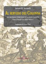 Al servizio dei Colonna. Asdrubale Febonio e la sua casata tra Cinque e Seicento