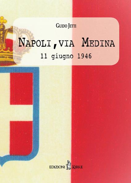 Napoli, via Medina. 11 giugno 1946 - Guido Jetti - copertina