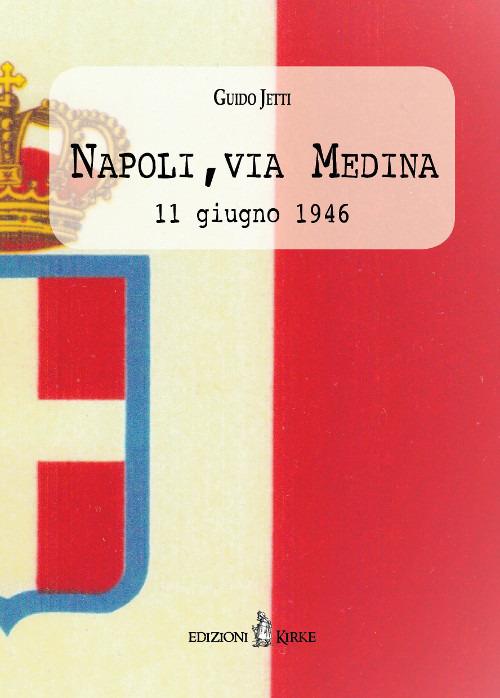 Napoli, via Medina. 11 giugno 1946 - Guido Jetti - copertina